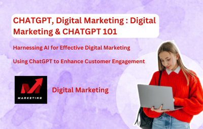 CHATGPT, Digital Marketing : Digital Marketing & CHATGPT 101